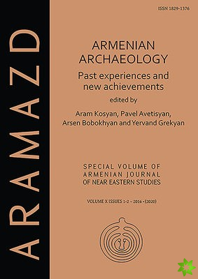 Armenian Archaeology: Past Experiences and New Achievements
