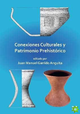 Conexiones Culturales Y Patrimonio Prehistorico