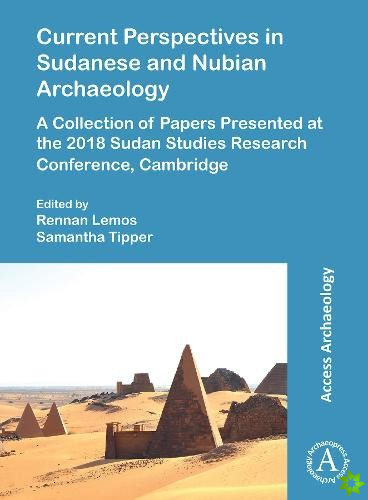 Current Perspectives in Sudanese and Nubian Archaeology