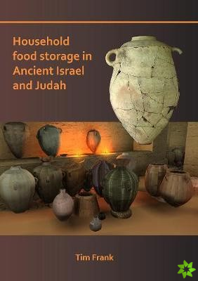 Household Food Storage in Ancient Israel and Judah