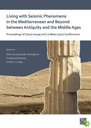 Living with Seismic Phenomena in the Mediterranean and Beyond between Antiquity and the Middle Ages