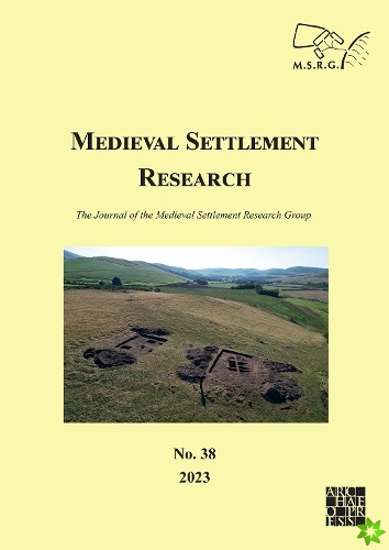 Medieval Settlement Research No. 38, 2023