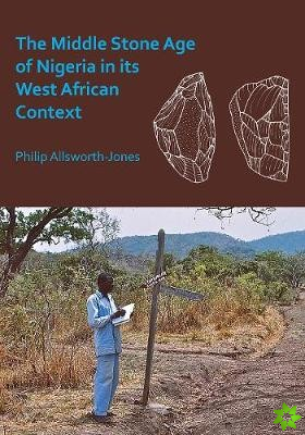 Middle Stone Age of Nigeria in its West African Context