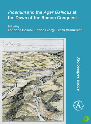 Picenum and the Ager Gallicus at the Dawn of the Roman Conquest