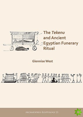 Tekenu and Ancient Egyptian Funerary Ritual
