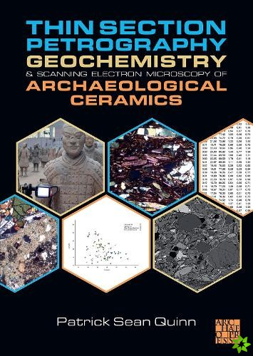 Thin Section Petrography, Geochemistry and Scanning Electron Microscopy of Archaeological Ceramics