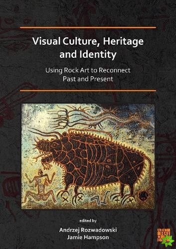 Visual Culture, Heritage and Identity: Using Rock Art to Reconnect Past and Present