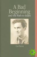 Bad Beginning and the Path to Islam