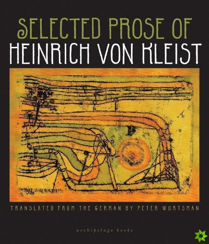Selected Prose Of Heinrich Von Kleist