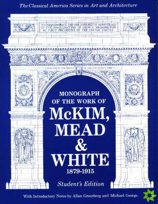 Monograph of the Work of Mckim, Meade & White, 1879-1915
