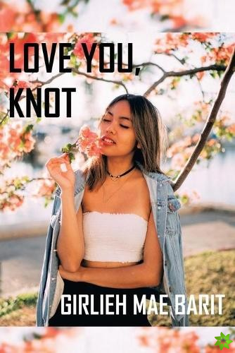 Love You, Knot
