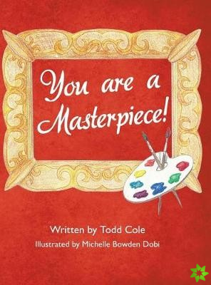 You are a Masterpiece!