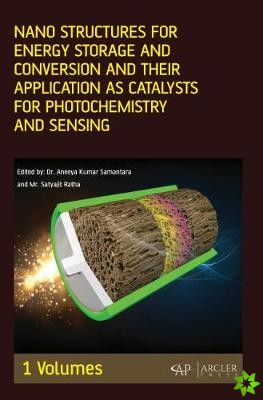 Nano Structures for Energy Storage and Conversion and their Application as Catalysts for Photochemistry and Sensing, Volume 1