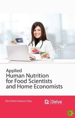Applied Human Nutrition for Food Scientists and Home Economists