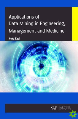 Data Mining in Engineering, Management and Medicine