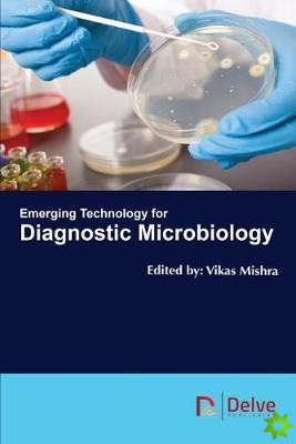 Emerging Technology for Diagnostic Microbiology