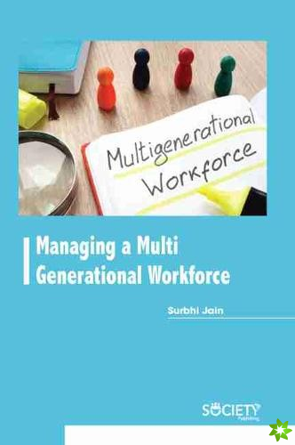 Managing a Multi Generational Workforce