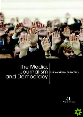 Media, Journalism and Democracy
