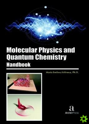 Molecular Physics and Quantum Chemistry Handbook