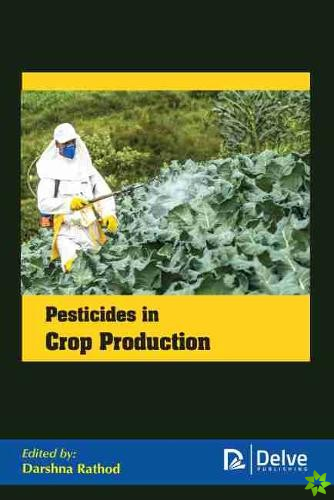 Pesticides in Crop Production