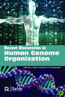 Recent Discoveries in Human Genome Organization