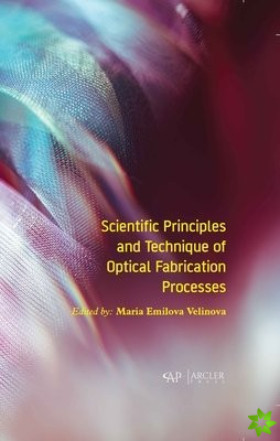 Scientific Principles and Technique of Optical Fabrication Processes