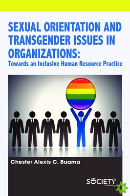 Sexual Orientation and Transgender Issues in Organizations