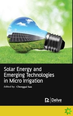 Solar Energy and Emerging Technologies in Micro Irrigation