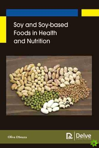Soy and Soy-basedFoods in Health and Nutrition