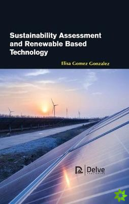 Sustainability Assessment and Renewable Based Technology