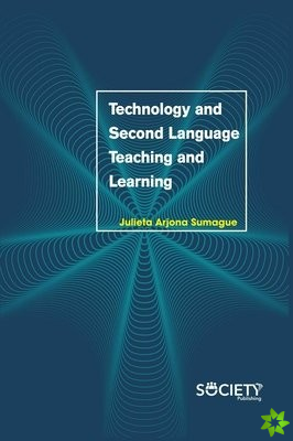 Technology and Second Language Teaching and Learning