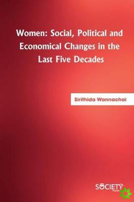 Women: Social, Political and Economical Changes in the Last Five Decades