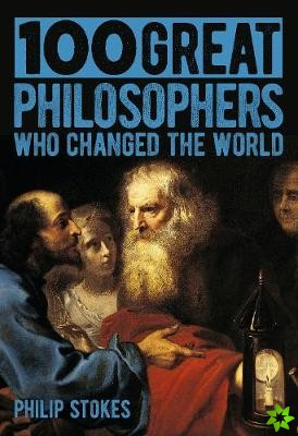 100 Great Philosophers Who Changed the World