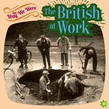 Way We Were the British at Work