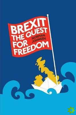 Brexit: The Quest for Freedom