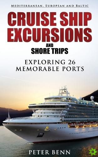 Mediterranean, European and Baltic CRUISE SHIP EXCURSIONS and SHORE TRIPS
