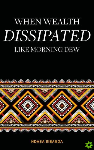 When Wealth Dissipated Like Morning Dew