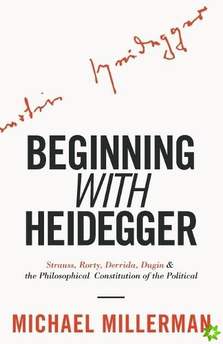 Beginning with Heidegger