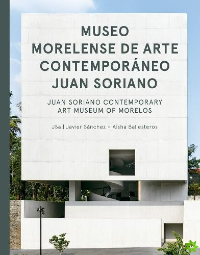 JSa: Juan Soriano Contemporary Art Museum of Morelos