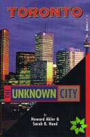Toronto - The Unknown City