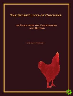 Secret Lives of Chickens