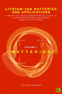 Li-Ion Batteries and Applications, Volume 1: Batteries