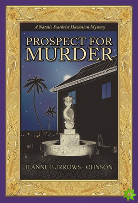 Prospect for Murder (Natalie Seachrist Hawaiian Cozy Mystery 1) Volume 1