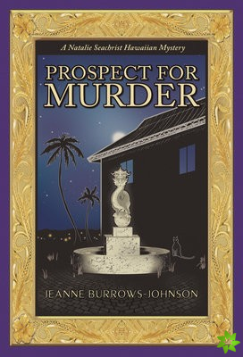 Prospect for Murder (Natalie Seachrist Hawaiian Cozy Mystery 1) Volume 1