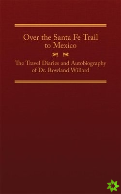 Over the Santa Fe Trail to Mexico