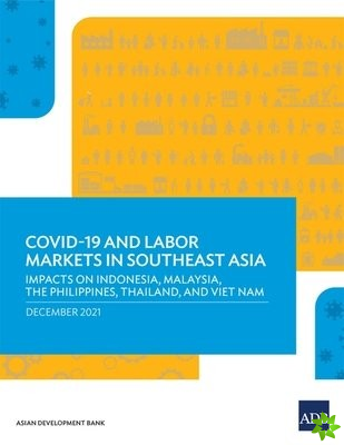 COVID-19 and Labor Markets in Southeast Asia