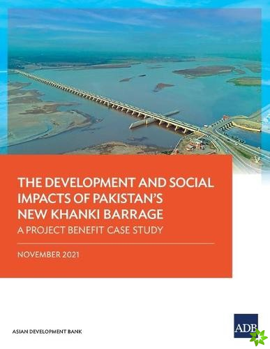 Development and Social Impacts of Pakistan's New Khanki Barrage