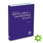 Elements of Metallurgy and Engineering Alloys
