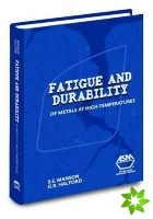 Fatigue and Durability of Metals at High Temperatures