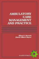 Ambulatory Care Management and Practice